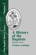 A History of the Baptists: Volume Two, Traced by Their Vital Principles and Practices, from the Time of Our Lord and Saviour Jesus Christ to the