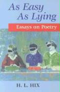 As Easy as Lying: Essays on Poetry