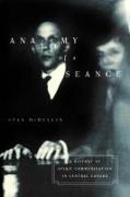 Anatomy of a Seance: A History of Spirit Communication in Central Canada Volume 28