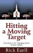 Hitting a Moving Target: Preaching to the Changing Needs of Your Church