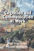 Cognition and Communication at Work