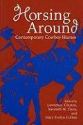 Horsing Around, Volume I: Contemporary Cowboy Humor