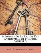 Mémoires De La Société Des Antiquaires De Picardie, Volume 3