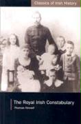 Royal Irish Constabulary: A History and Personal Memoir