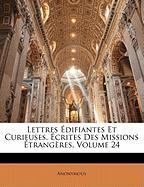Lettres Édifiantes Et Curieuses, Écrites Des Missions Étrangères, Volume 24