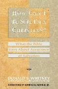 How Can I Be Sure I'm a Christian?: What the Bible Says about Assurance of Salvation