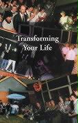 Transforming Your Life: A Participant's Handbook