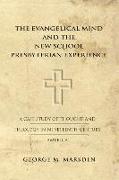 The Evangelical Mind and the New School Presbyterian Experience: A Case Study of Thought and Theology in Nineteenth-Century America