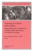 Learning in Culture and Context: Approaching the Complexities of Achievement Motivation in Student Learning