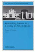 Researching Student Aid: Creating an Action Agenda: New Directions for Institutional Research, Number 95