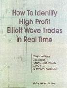 How to Identify High Profit Elliott Wave Trades in Real-Time