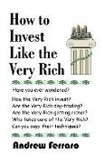 How to Invest Like the Very Rich