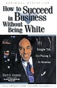 How to Succeed in Business Without Being White