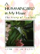 A Hummingbird in My House