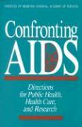 Confronting AIDS: Directions for Public Health, Health Care, and Research