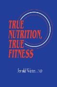 True Nutrition, True Fitness