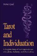 Tarot and Individuation: A Jungian Study of Correspondences with Cabala, Alchemy, and the Chakras