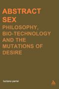 Abstract Sex: Philosophy, Biotechnology and the Mutations of Desire