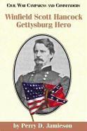 Winfield Scott Hancock: Gettysburg Hero