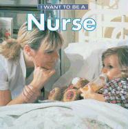 I Want to Be a Nurse
