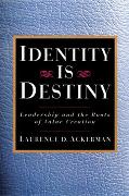 Identity Is Destiny