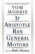 If Aristotle Ran General Motors