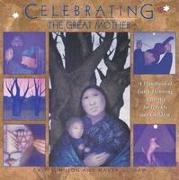 Celebrating the Great Mother: A Handbook of Earth-Honoring Activities for Parents and Children