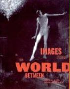 Images from the World Between