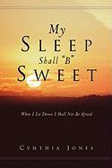 My Sleep Shall "B" Sweet