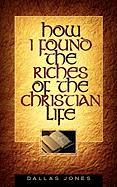 How I Found the Riches of the Christian Life