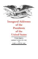 Inaugural Addresses of the Presidents of the United States: George Washington (1789) to James A. Garfield (1881)