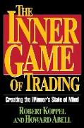 The Inner Game of Trading: Creating the Winneras State of Mind