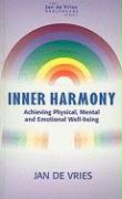 Inner Harmony: Achieving Physical, Mental and Emotional Well-Being