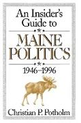 An Insider's Guide to Maine Politics