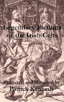 Legendary Fictions of the Irish Celts