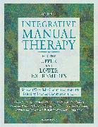 Integrative Manual Therapy for the Upper and Lower Extremities