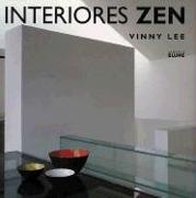 Interiores Zen: Equilibrio Armonia Simplicidad = Zen Interiors