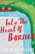 Into the Heart of Borneo