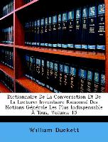 Dictionnaire De La Conversation Et De La Lecture: Inventaire Raisonné Des Notions Générale Les Plus Indispensable À Tous, Volume 15