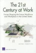 The 21st Century at Work: Forces Shaping the Future Workforce and Workplace in the United States