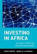 Investing in Africa: An Insider's Guide to the Ultimate Emerging Market