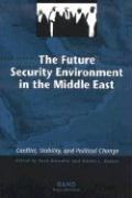 The Future Security Environment in the Middle East: Conflict, Stability, and Political Change