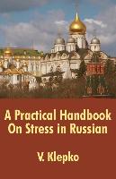 Practical Handbook On Stress in Russian, A