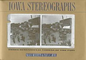 Iowa Stereographs: Three-Dimensional Visions of the Past