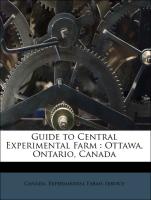 Guide to Central Experimental Farm : Ottawa, Ontario, Canada