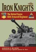 Iron Knights: The United States 66th Armored Regiment