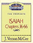 Thru the Bible Vol. 23: The Prophets (Isaiah 36-66)