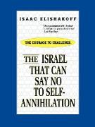 The Israel That Can Say No to Self-Annihilation