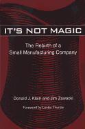 It's Not Magic: The Rebirth of a Small Manufacturing Company