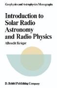 Introduction to Solar Radio Astronomy and Radio Physics